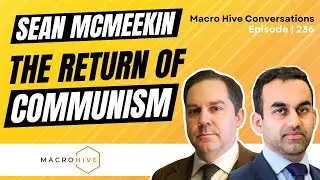 Sean McMeekin on the Return of Communism | MHC Ep 236