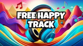 Happy Music Track 3 | Copyright Free Music for Background | Royalty Free Music For vlogs