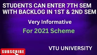 STUDENTS CAN ENTER 7TH SEM WITH BACKLOG IN 1ST AND 2ND SEM ( 2021 SCHEME)