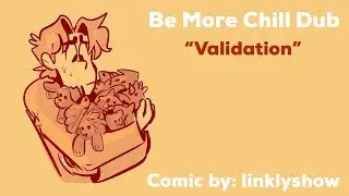 【 Validation: Be More Chill Comic Dub 】