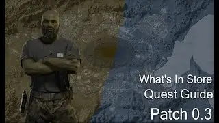 What's In Store - Lamang - GZW Patch 0.3 TASK GUIDE - Gray Zone Warfare Winds Of War
