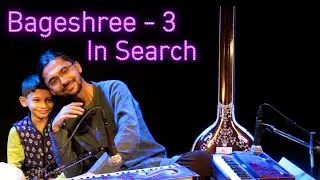 In Search || Raag Bageshree - Part 3 ll Ep 19