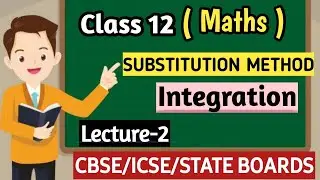Integration Class 12 | Substitution Method | Indefinite Integral | Integral Calculus| CP Maths World