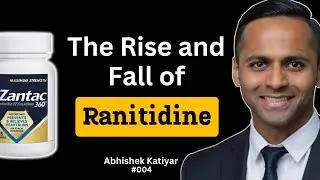 #4  The Rise and Fall of Ranitidine (Zantac)