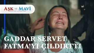 Servet, Fatma'nın aklıyla oynuyor - Aşk ve Mavi 37. Bölüm