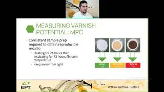 lubricating Oil Varnish Detection and Remediation &ndash; Matthew G  Hobbs, PhD, , EPT 2021 11 09 07 03 18