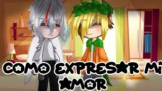 💘💞Como expresar mi amor 💘 💞 // Cap. 7 // Itzalia_356 // 🩵Serie Spartor❤️ // IDEA ORIGINAL