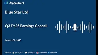 Blue Star Ltd Q3 FY2024-25 Earnings Conference Call