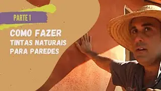 Aprenda como fazer tintas naturais para paredes | Parte 1