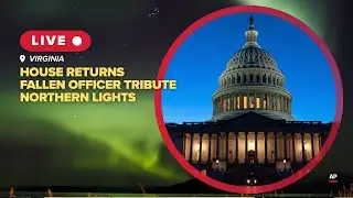 LIVE: House Votes on Shutdown Bill | Honoring Fallen Officer & Northern Lights Tonight