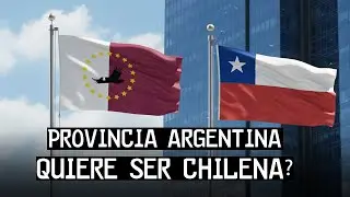 Porque esta provincia Argentina, quiere independizarse y ser Chilena?