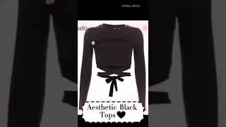 Aesthetic Black Tops 🖤.#shorts #black #blackoutfits #blacktops