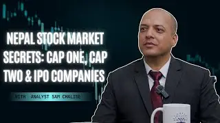 Nepal Stock Market Secrets: Cap One, Cap Two & IPO Companies | Analyst Sam Chalise Explains