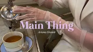 Main thing - Ariana Grande (Thaisub/แปลไทย)
