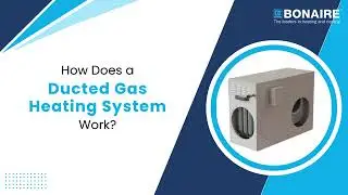 How Does a Ducted Gas Heating System Work
