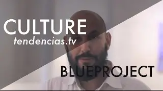 Blueproject - Tendencias.tv #596