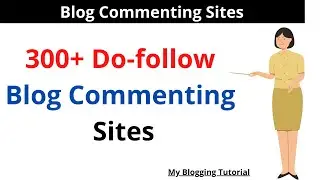 300+ Instant Approval Do-follow Blog Commenting Sites Lists in Hindi || #Blog_Commenting_Sites