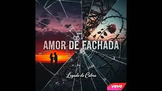 Amor De Fachada  / Legado Cobra #viral #musica #tiktok #sigma