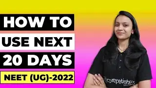 How To Use NEXT 20 Days For NEET 2022 |