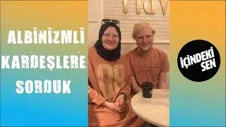 Albinizmli Kardeşlere Sorduk! #icindekisen (24.Bölüm)