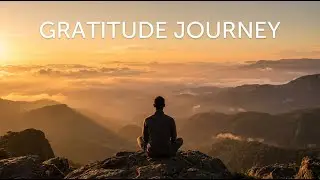 A Guided Meditation Journey - Gratitude Meditation/Guided Meditation Journey/Inner Peace Journey
