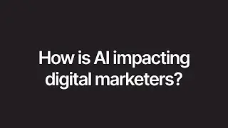 How is AI impacting digital marketers? | Hallam