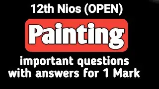 12th (NIOS) Painting most important Que. & Ans. ( 1 mark ) BY PI STUDY CIRCLE