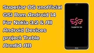 Android 14 For Nokia 3.2 | superior os Fastest  GSI Rom unofficial Arm64 AB #faizfareedtech