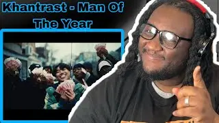 Khantrast - Man Of The Year (Official Video) *BRITISH REACTION*