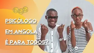 A PSICOLOGIA É UMA PROFISSÃO ELITIZADA EM ANGOLA?  | PsiQuê?