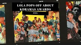 S2) EP#27: Lola Pops Off about Kdramas Awards/ Lola's Poppin' Kdrama Awards (Video Version)