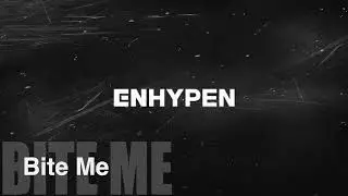 【重低音強化】ENHYPEN (엔하이픈) - Bite Me [Bass Boosted]