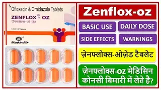 Zenflox-OZ, Use, Dose, Side effects, Warnings, ज़ेनफ्लोक्स-oz मेडिसिन कोनसी बिमारी में लेते है?,