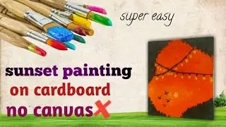 A sunset painting.. without canvas.. only on cardboard.. very easy way to make it...