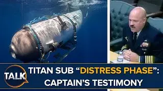 Inside Titan Submarine&rsquo;s Initial &ldquo;Distress Phase&rdquo;: Search Captain Analyses &ldquo;Complex&rdquo; Mission