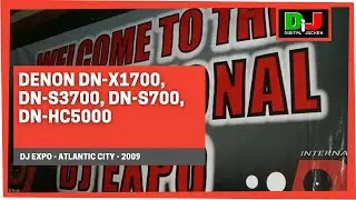 DJ Expo 2009 - Denon DN-X1700, DN-S3700, DN-S700, DN-HC5000