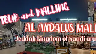 TOUR & MALLING @ AL ANDALUS MALL JEDDAH K.S.A |#ballad  #alandalusmall #jeddah #alandalus