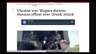 BBC News: Ukraine war Wagner detains Russian officer over 'drunk' attack.
