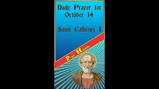 October 14th Daily Prayer | Saint Callistus