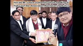 Hon'ble Mr. Justice Sudhanshu Dhulia speech at High Court Bar Association, Nainital