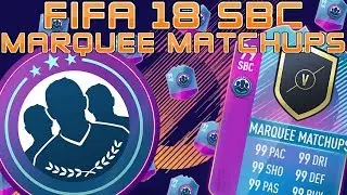 FIFA 18 SBC - MARQUEE MATCHUPS
