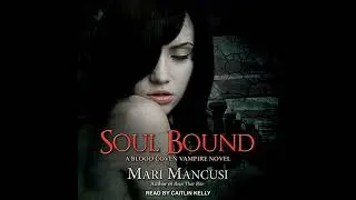 Soul Bound: A Blood Coven Vampire Novel by Mari Mancusi | Full Audiobook