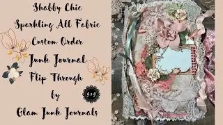 Shabby Chic Sparkling Junk Journal Custom Order Flip Through