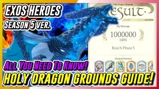 Exos Heroes - Holy Dragon Grounds Guide | Season 5 Ver.