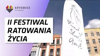 Festiwal Ratowania Życia po raz drugi w Katowicach!