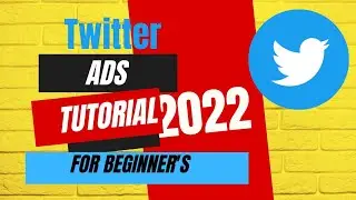 TWITTER ADS TUTORIAL 2022