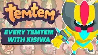 EVERY TEMTEM SO FAR WITH KISIWA!