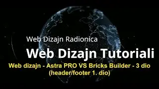 Astra PRO VS Bricks Builder - izrada header i footer - 3 dio(header/footer prvidio)