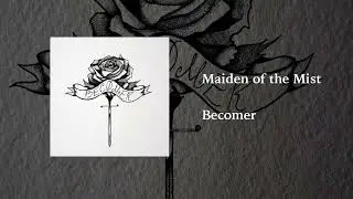 Becomer - Maiden of the Mist