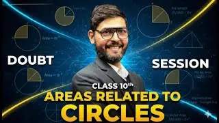 Areas Related to Circles 🔵 Doubt Session | Chapter 11 | Class 10 Maths | CBSE 2026